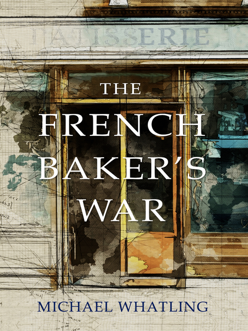 Title details for The French Baker's War by Michael Whatling - Available